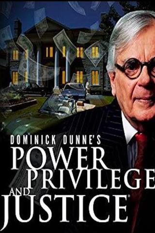 Dominick Dunne's Power, Privilege, and Justice poster