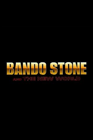 Bando Stone and The New World poster