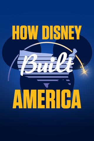 How Disney Built America poster