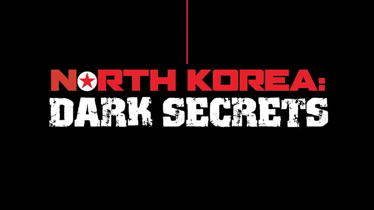 North Korea: Dark Secrets backdrop