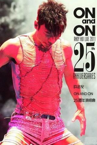 Andy Hui - On and On Live 2011 25th Anniversaries Concert poster