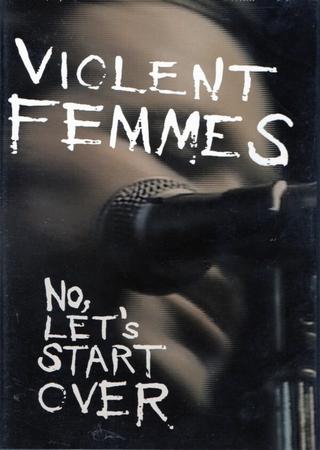 Violent Femmes: No, Let's Start Over poster