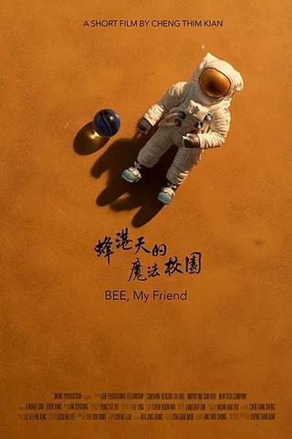 BEE, My Friend poster