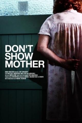 Don't Show Mother poster