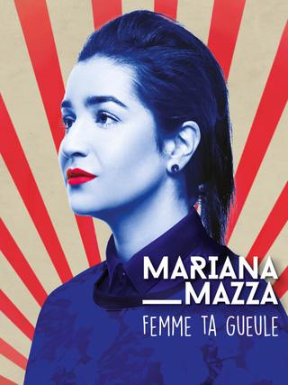 Mariana Mazza: Femme ta Gueule poster