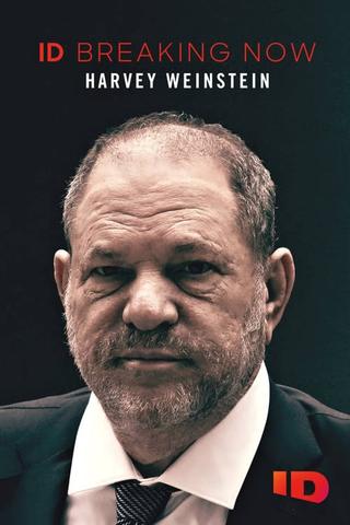 Harvey Weinstein: ID Breaking Now poster