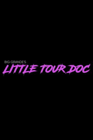 Big Grande’s Little Tour Doc poster