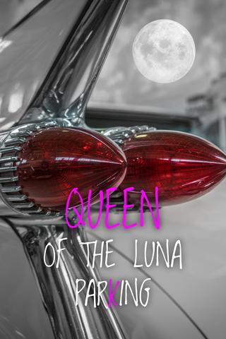 Queen of the Luna Parking poster