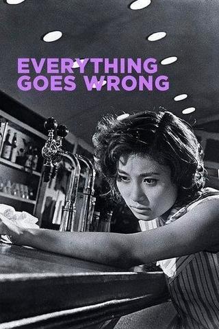 Everything Goes Wrong poster