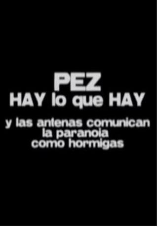 Hay lo que hay - Y las antenas comunican la paranoia como hormigas poster