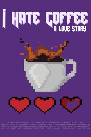 I Hate Coffee, A Love Story poster