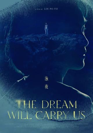 The Dream Will Carry Us poster