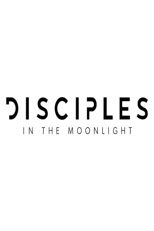 Disciples in the Moonlight poster