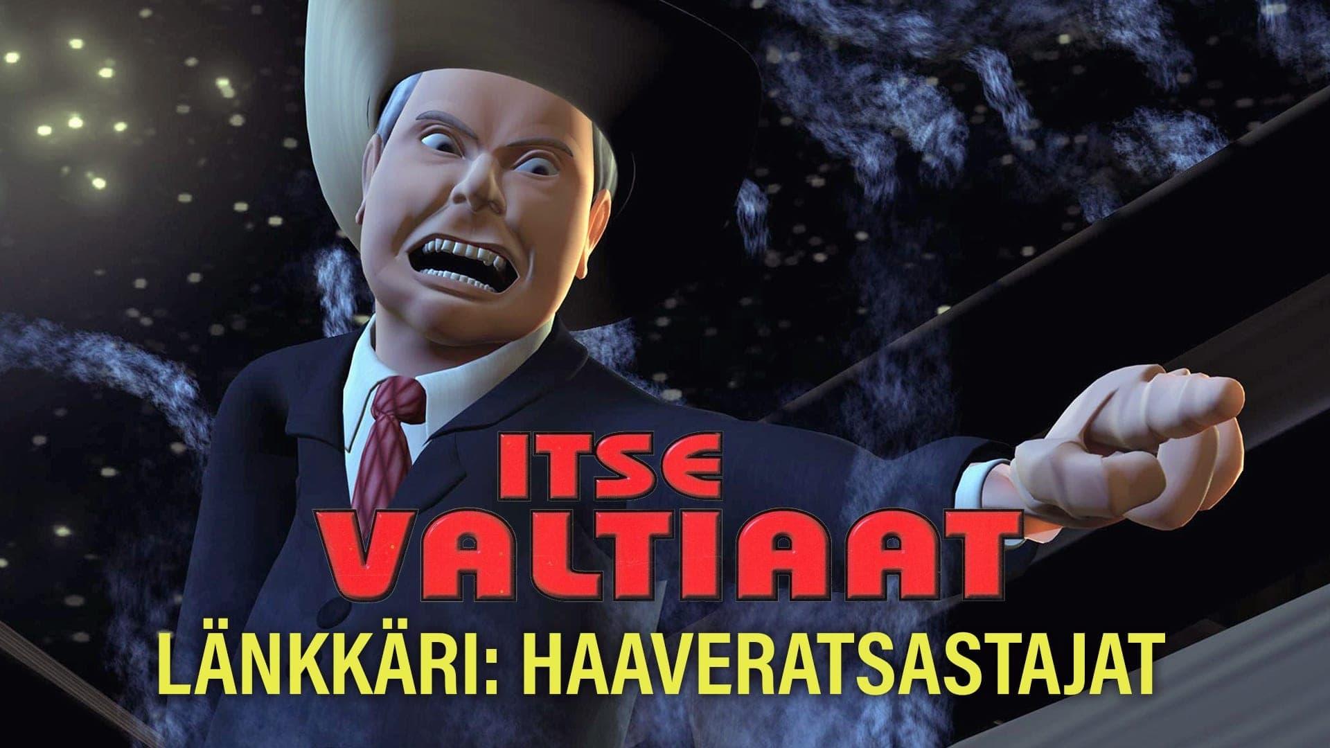 Itse valtiaat -länkkäri: Haaveratsastajat backdrop