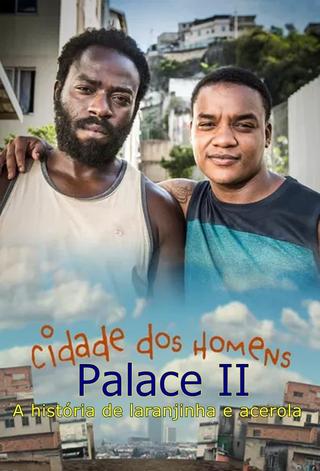 cidade dos homens Palace II poster