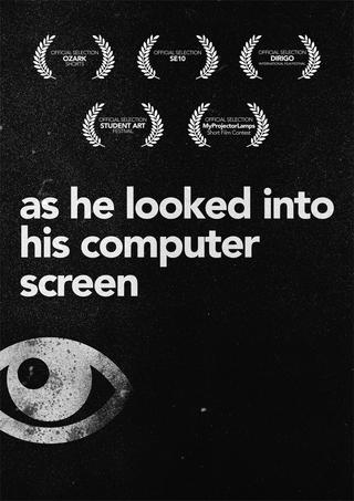 As He Looked Into His Computer Screen poster