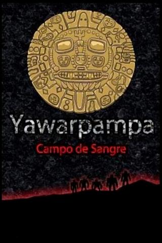 Yawarpampa: campo de sangre poster