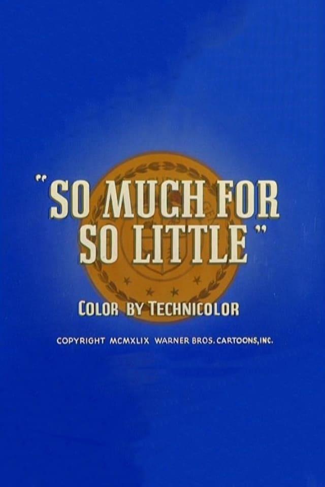 So Much for So Little poster