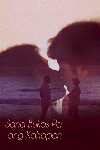 Sana, Bukas Pa Ang Kahapon poster