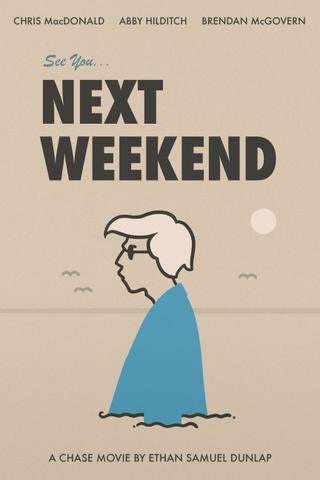 See You Next Weekend poster