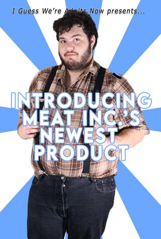 Introducing Meat Inc.'s Newest Product! poster