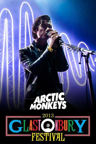 Arctic Monkeys: Live at Glastonbury 2013 poster