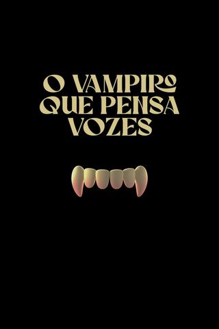 O Vampiro Que Pensa Vozes poster