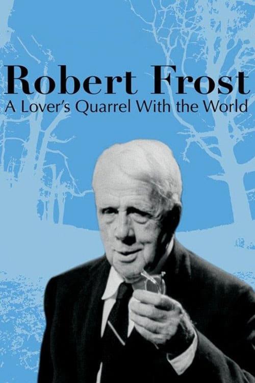 Robert Frost: A Lover's Quarrel with the World poster