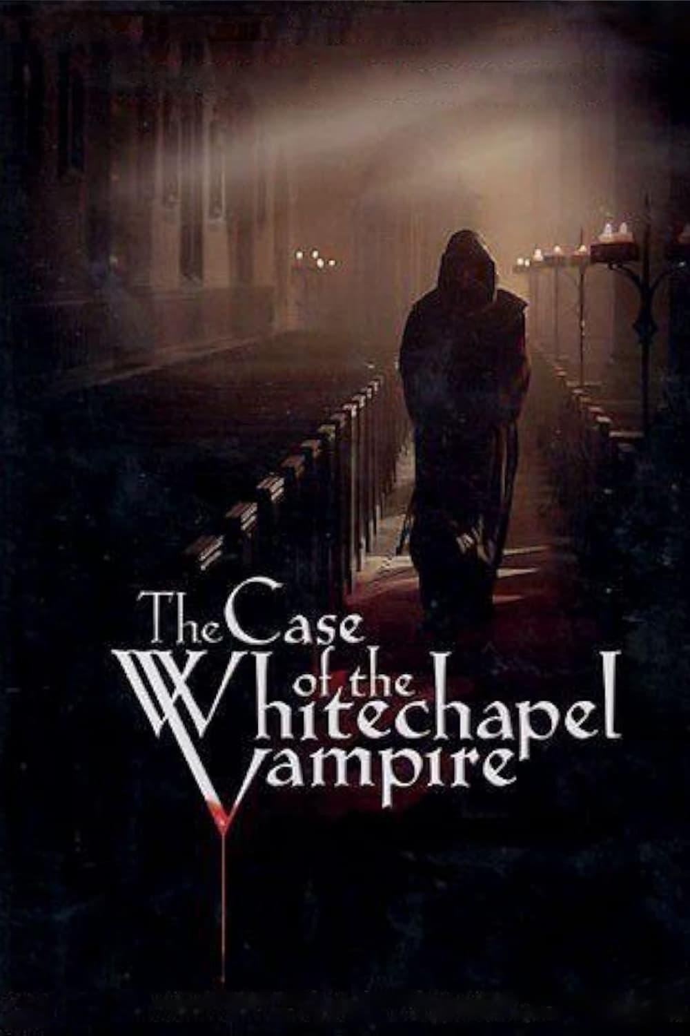 The Case of the Whitechapel Vampire poster