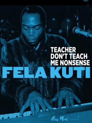 Fela Kuti: Teacher Don't Teach Me Nonsense poster