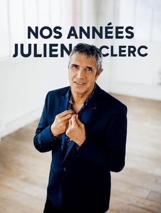 Nos années Julien Clerc poster
