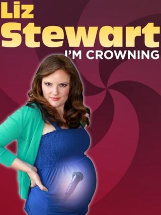 Liz Stewart: I'm Crowning poster