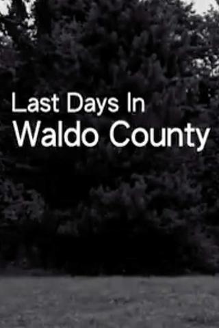 Last Days In Waldo County poster