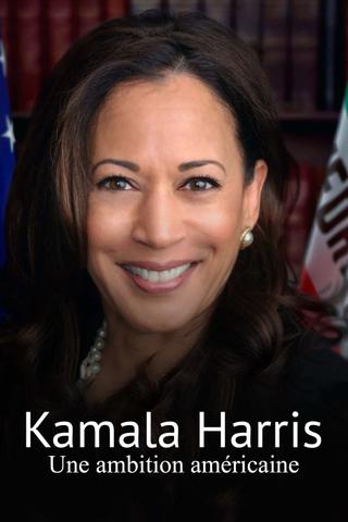 Kamala Harris, une ambition américaine poster