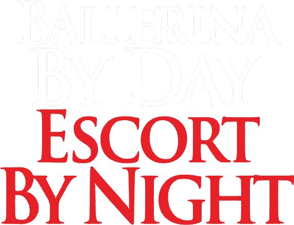 Ballerina By Day, Escort By Night logo