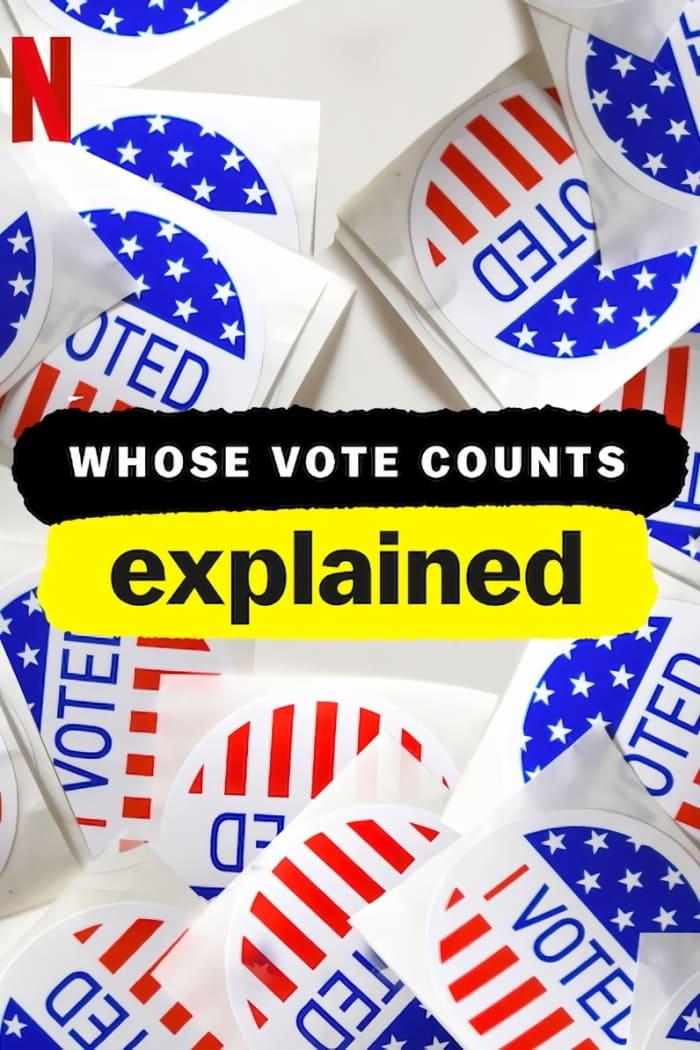 Whose Vote Counts, Explained poster