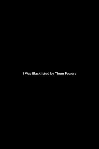 I Was Blacklisted by Thom Powers poster
