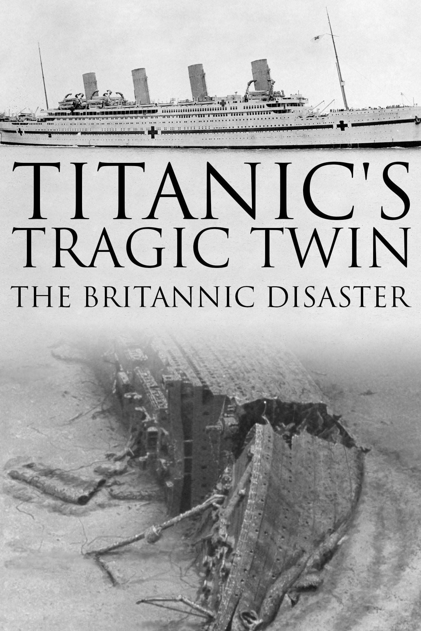 Titanic's Tragic Twin: The Britannic Disaster poster