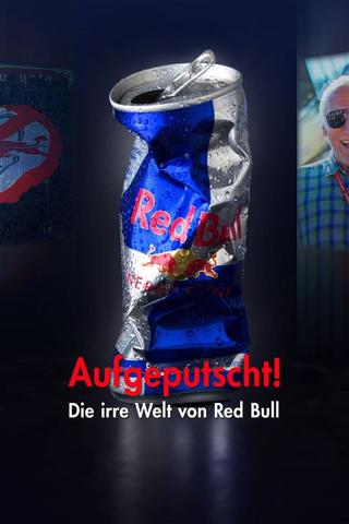 Aufgeputscht - Die irre Welt von Red Bull poster