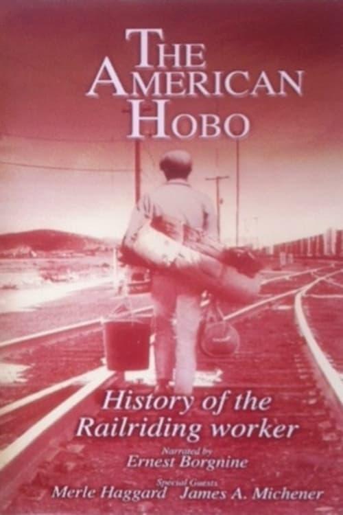 The American Hobo: History of the Railriding Worker poster