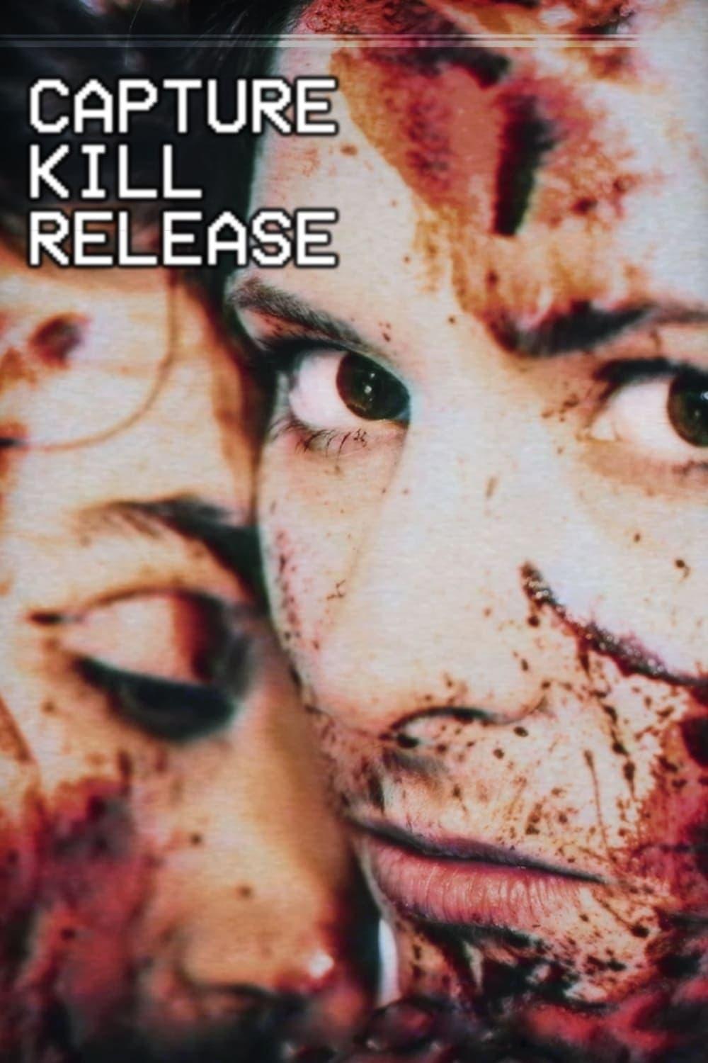 Capture Kill Release poster