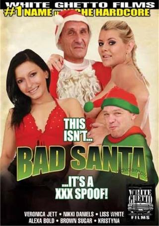 This Isn't Bad Santa... It's a XXX Spoof! poster
