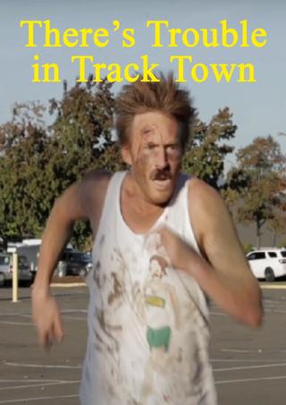 There's Trouble in Track Town poster