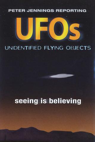 Peter Jennings Reporting: UFOs - Seeing Is Believing poster