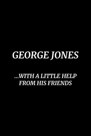 George Jones: With a Little Help from His Friends poster