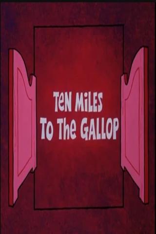 Ten Miles to the Gallop poster