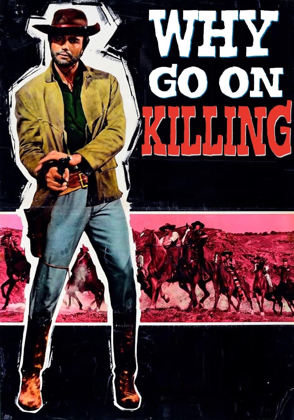 Why Go On Killing? poster