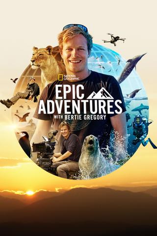 Epic Adventures with Bertie Gregory poster