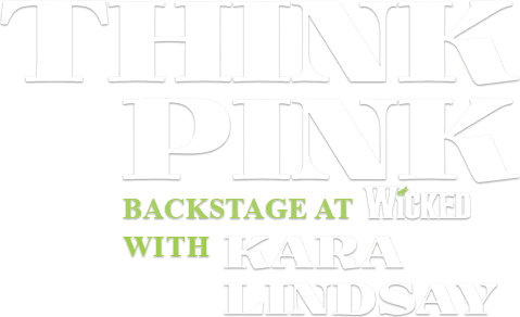 Think Pink: Backstage at 'Wicked' with Kara Lindsay logo