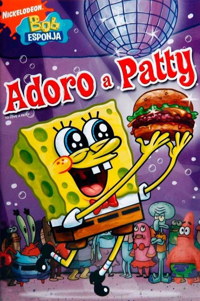 SpongeBob SquarePants - To Love a Patty poster